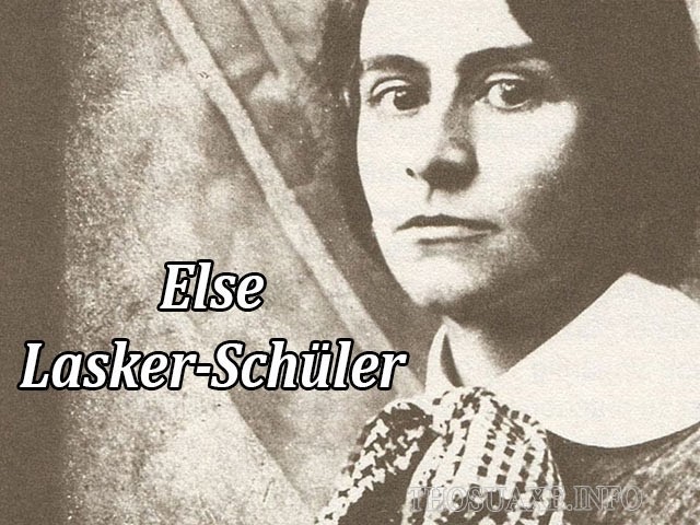 Else Lasker-Schüler - nữ nhà thơ, nhà viết kịch thiên tài