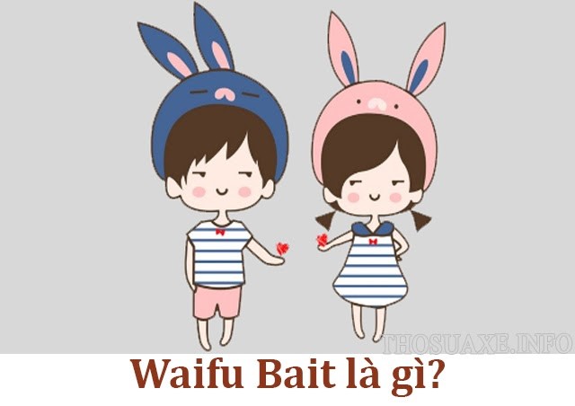 Waifu Bait là gì
