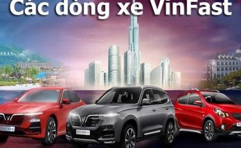 Tìm hiểu những dòng xe VinFast - thương hiệu của Việt Nam