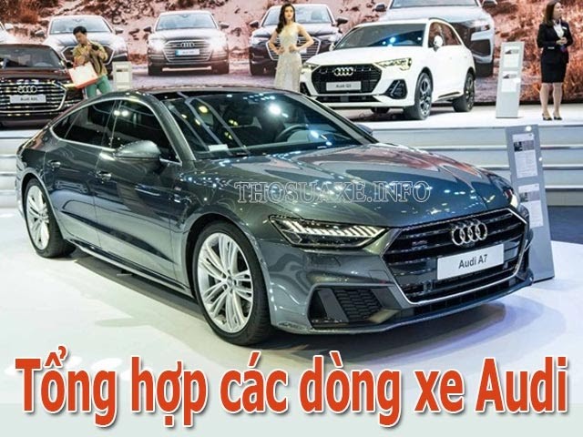 Các dòng xe Audi tại Việt Nam và thế giới HOT nhất