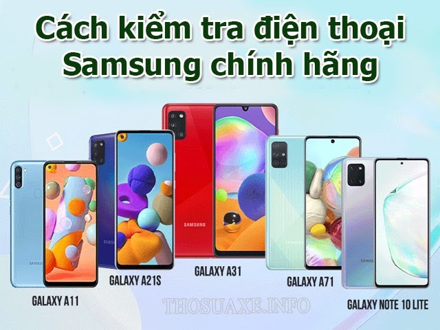 Bật mí cách kiểm tra điện thoại Samsung chính hãng chuẩn