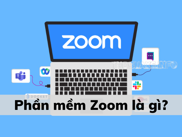 Phần mềm Zoom là gì?