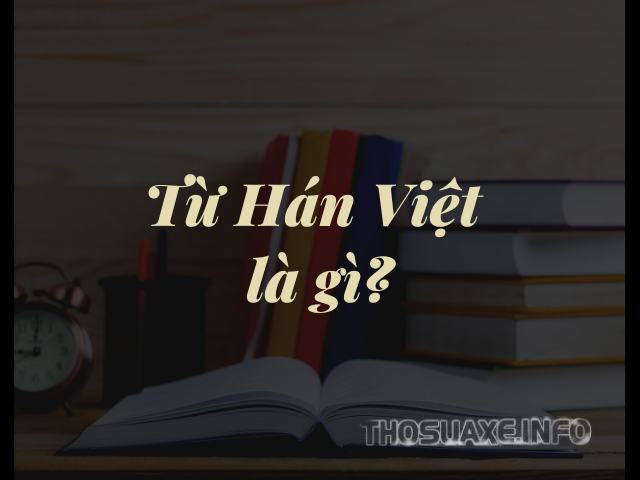 Từ Hán Việt là gì?