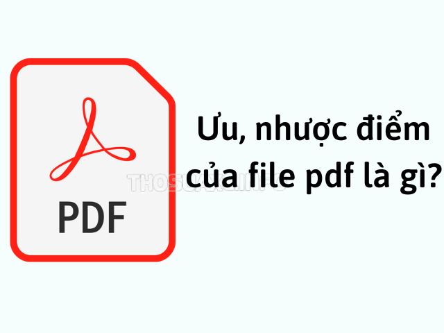 Ưu, nhược điểm của văn bản định dạng pdf