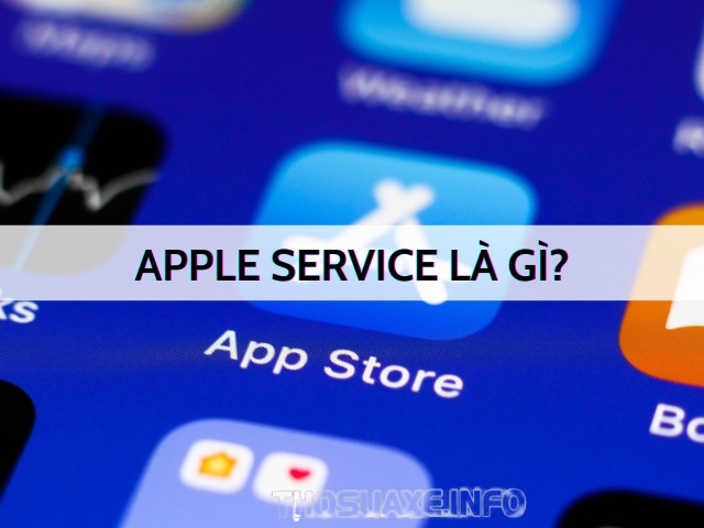 Apple service là dịch vụ do Apple cung cấp